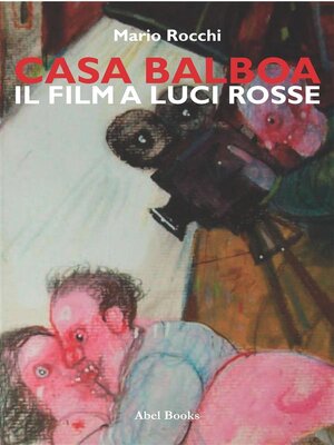 cover image of Casa Balboa--Il film a luci rosse